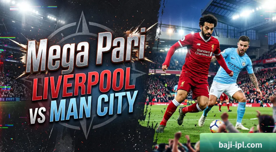 59 Mega Pari Why Liverpool vs Man City EPL 202627 Could Decide the Entire Season